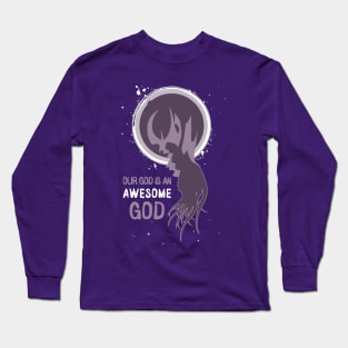 Our God is an Awesome God Long Sleeve T-Shirt